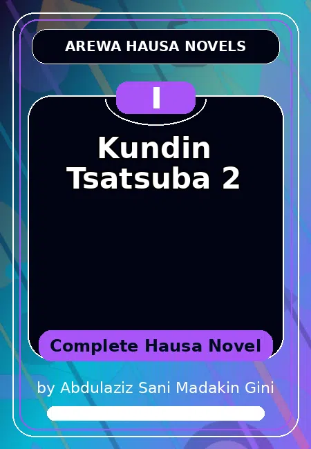 Kundin Tsatsuba 2 Complete Hausa Novel by Abdulaziz Sani Madakin Gini