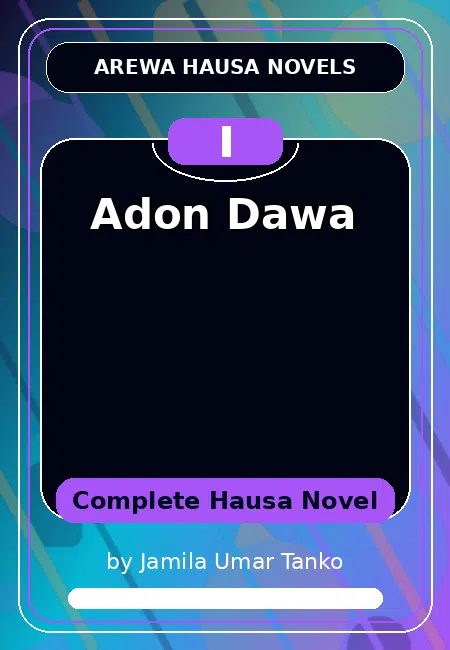 Adon Dawa Complete Hausa Novel by Jamila Umar Tanko