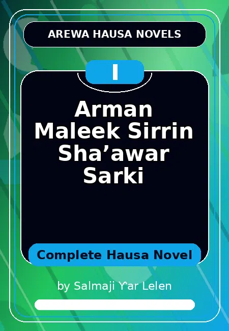 Arman Maleek Sirrin Sha’awar Sarki Complete Hausa Novel by Salmaji Ƴar Lelen