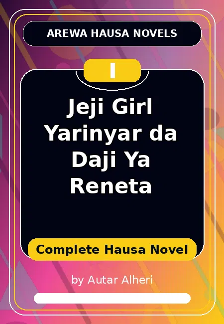 Jeji Girl Yarinyar da Daji Ya Reneta Complete Hausa Novel by Autar Alheri