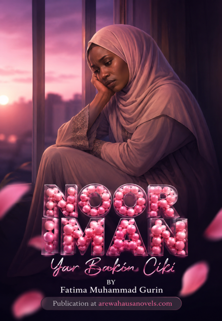 NOOR IMAN Yar Baƙin Ciki BY Fatima Muhammad Gurin
