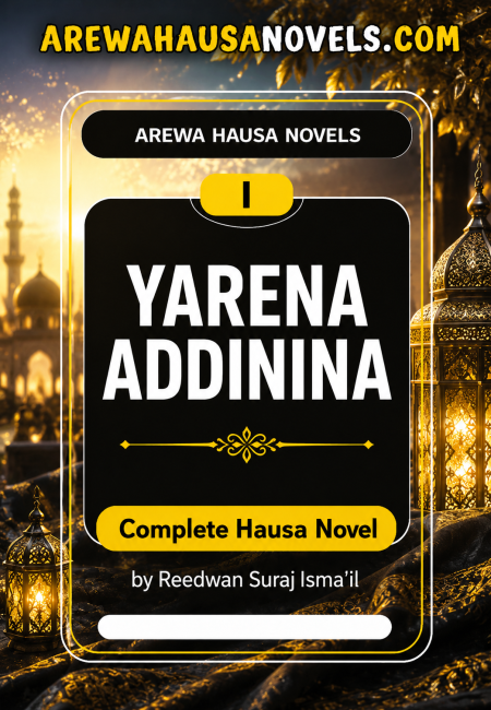 YARENA ADDININA Soyayya, Imani da Gwagwarmayar Rayuwa by Reedwan Suraj Isma'il